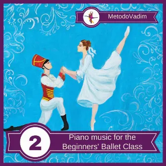 Piano music for the Beginners' Ballet Class by Vadim Proshich