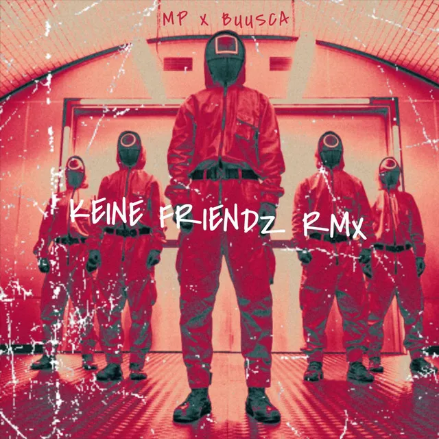 KEINE FRIENDZ RMX