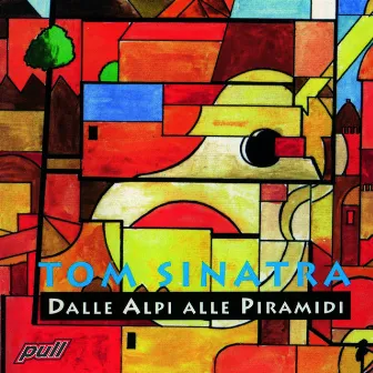 Dalle Alpi alle piramidi by Tom Sinatra