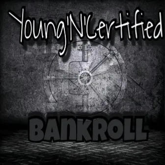 Bankroll by Young'N'Certified