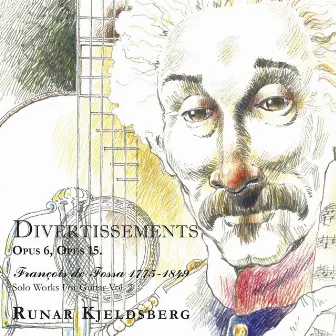 François De Fossa; Solo Works for Guitar Vol. 2: Divertissements by Runar Kjeldsberg