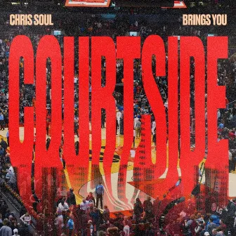 COURTSIDE FREESTYLE by Chris Soul