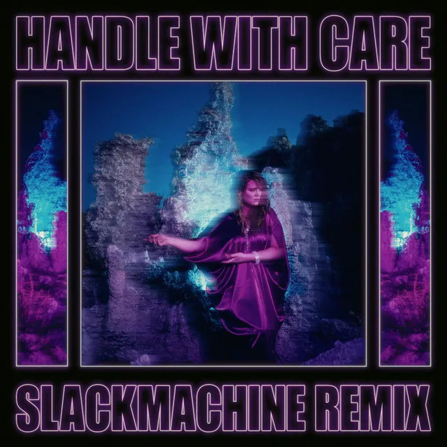 Handle With Care - SLACKMACHINE Remix