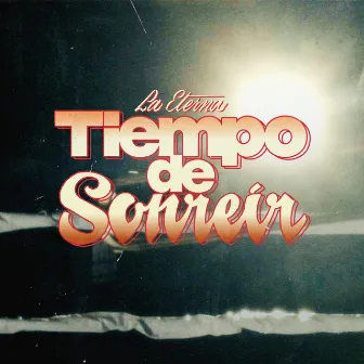 Tiempo de Sonreír by LA ETERNA