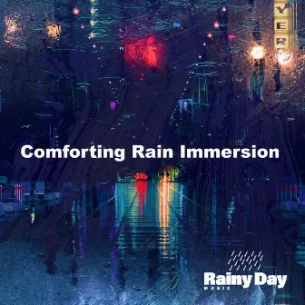 Comforting Rain Immersion by Rainy Day Music