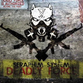 Deadly Force (Reloaded) by Seraphim System