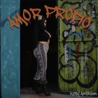 Amor Propio by Kelly Ambicion