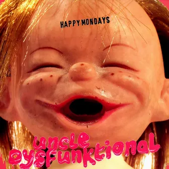 Uncle Dysfunktional (2020 Mix) by Happy Mondays