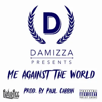 Me Against the World (Chepos' Song) by Damizza