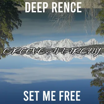 Set Me Free by Deep Rence