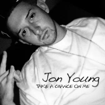 Take A Chance On Me by Jon Young