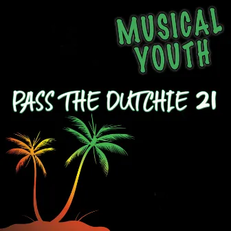 Pass The Dutchie 21 by Musical Youth