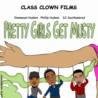 Pretty Girls Get Musty by DJ Southanbred