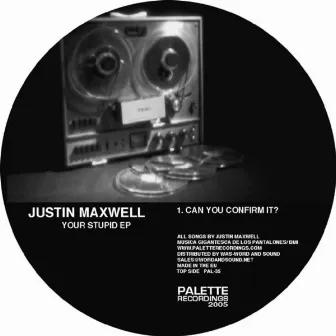 Your Stupid by Justin Maxwell