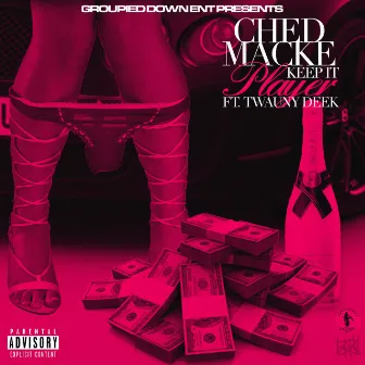 Keep It Player (feat. Twauny Deek) - Single by Ched Macke