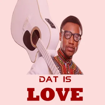 Dat Is Love by Kento