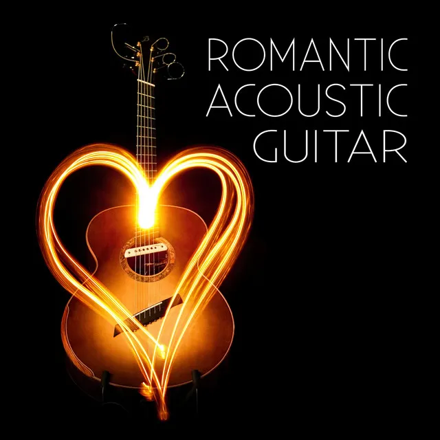 Romantic Acoustic Guitar Love Songs – Relaxing Jazz Instrumental Music