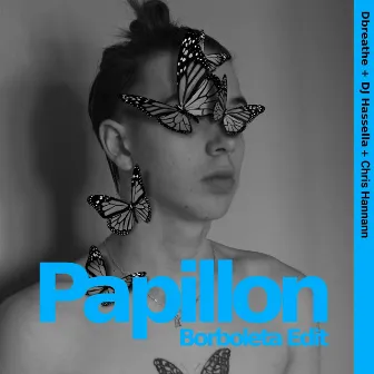 Papillon (Borboleta Edit) by DJ Hassella