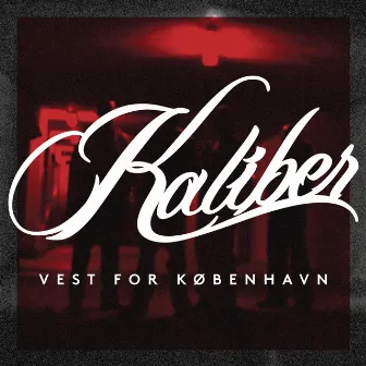 Vest for København by Kaliber