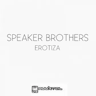 Erotiza by Speaker Brothers