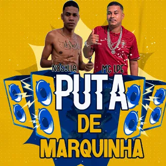 Puta De Marquinha by MC LPE