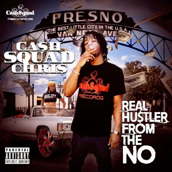 Real Hustler from the No by CashSquad Chris