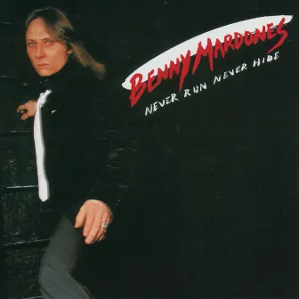 Never Run Never Hide by Benny Mardones