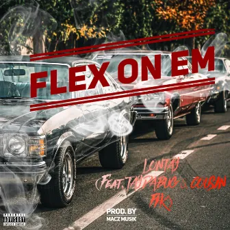 Flex on Em by Lontay