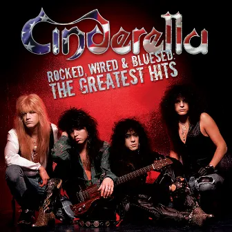 Rocked, Wired & Bluesed: The Greatest Hits by Cinderella