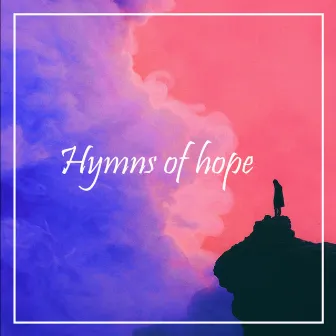 Hymns of hope by Aditya Tripathi