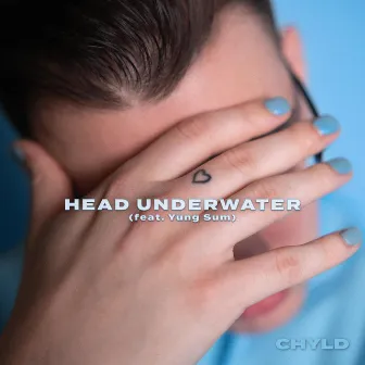 Head Underwater by CHYLD