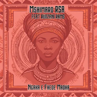 NGAKA E FHEDE MADHA by Mshimaro Rsa