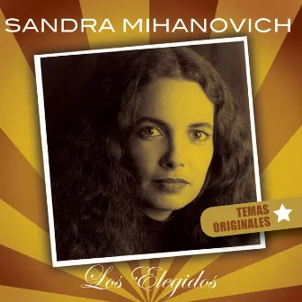 Sandra Mihanovich-Los Elegidos by Sandra Mihanovich