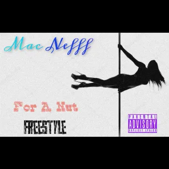 For A Nut Freestyle by Mac Nefff