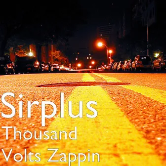 Thousand Volts Zappin by Sirplus