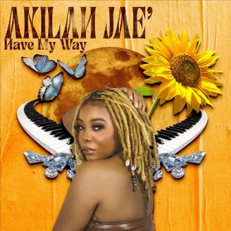 Have My Way by Akilah Jae'