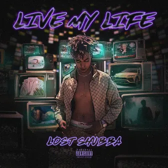 Live My Life by Lost Shubba