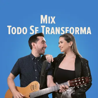 Mix Todo Se Transforma by Marcelo Gabriel