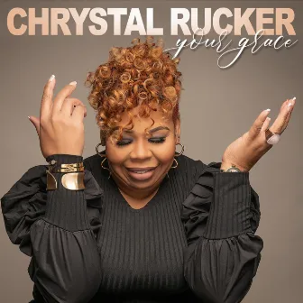 Your Grace by Chrystal Rucker