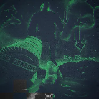 The Genesis by Big Buncho