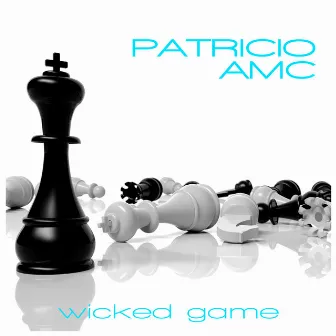 Wicked Game by Patricio AMC