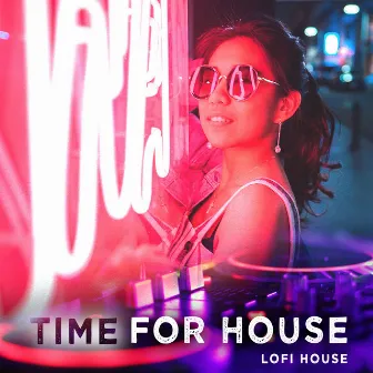 Time for House by Lofi House