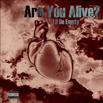 Are You Alive? by Lil Be Empty