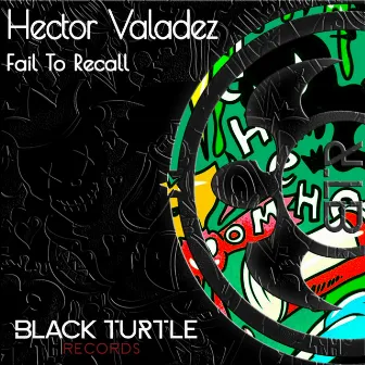 Fail to Recall by Hector Valadez