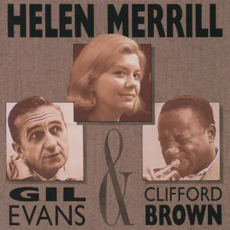 Helen Merrill With Clifford Brown & Gil Evans by Helen Merrill