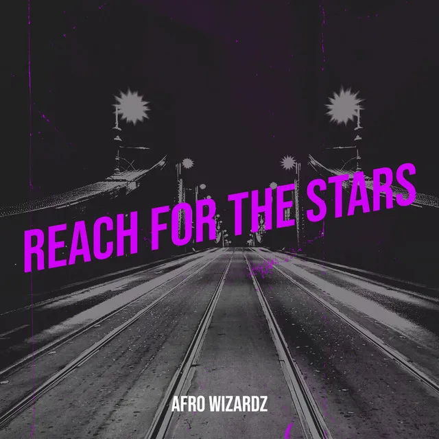 Reach for the Stars