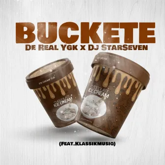 Buckete by De Real YGK