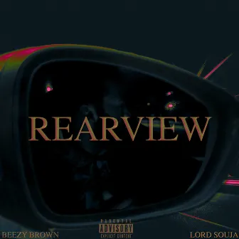 Rearview by Beezy Brown