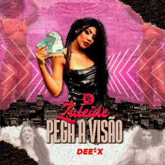 Pega a Visão by Dee-X