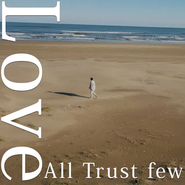 Love All Trust Few